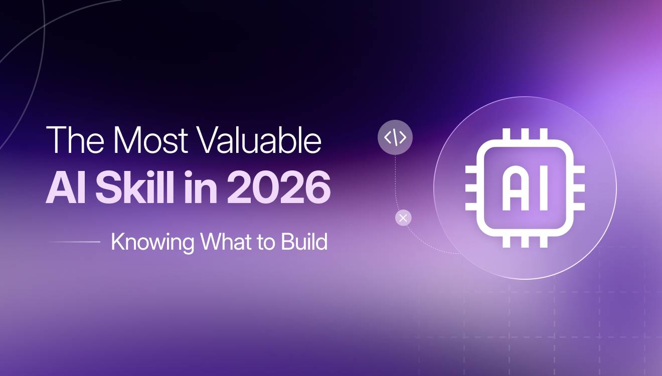 The Most Valuable AI Skill in 2026 Is Not Coding. It Is Knowing What to Build